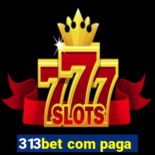 313bet com paga